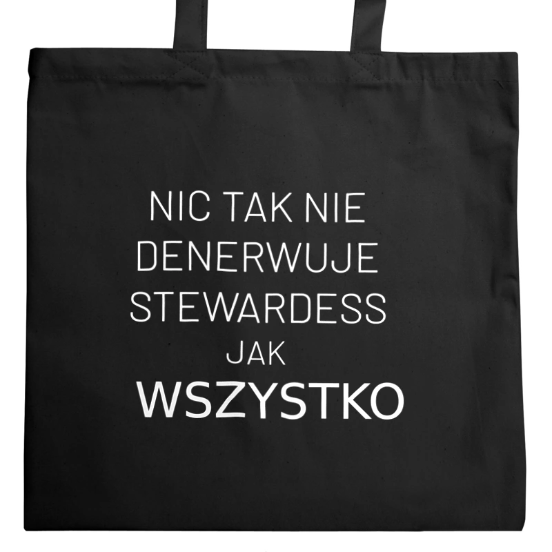 Nic Tak Nie Denerwuje Stewardess Jak Wszystko - Torba Na Zakupy Czarna