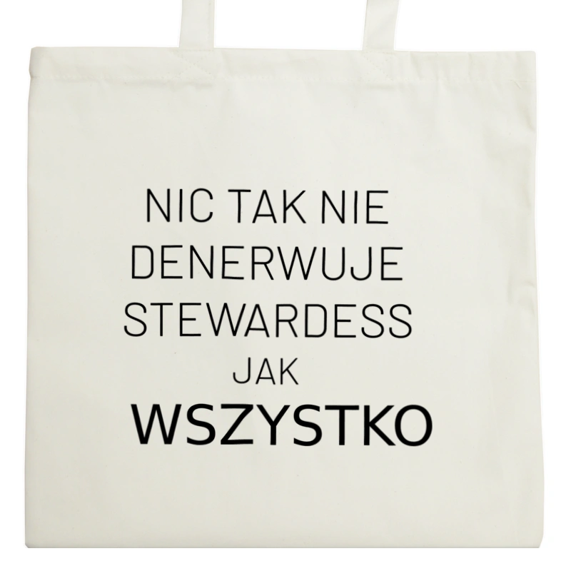 Nic Tak Nie Denerwuje Stewardess Jak Wszystko - Torba Na Zakupy Natural