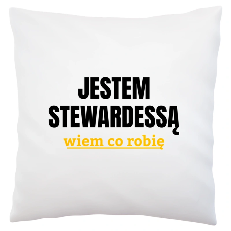 Jestem Stewardessą Wiem Co Robię - Poduszka Biała