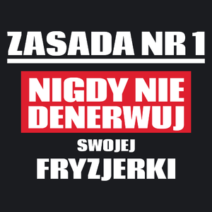 Zasada Nr 1 - Nigdy Nie Denerwuj Swojej Fryzjerki - Damska Koszulka Czarna