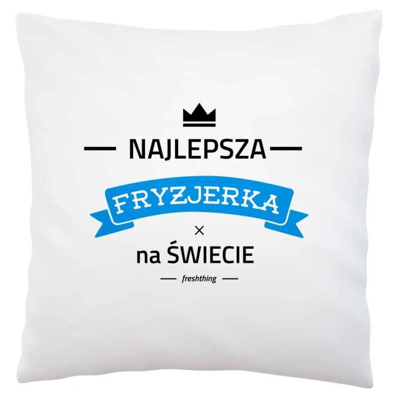 Najlepsza fryzjerka na świecie - Poduszka Biała