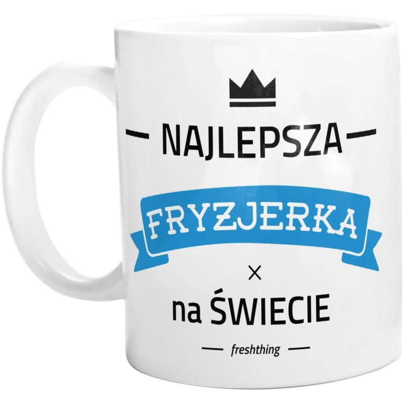 Najlepsza fryzjerka na świecie - Kubek Biały