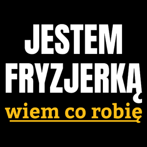 Jestem Fryzjerką Wiem Co Robię - Torba Na Zakupy Czarna