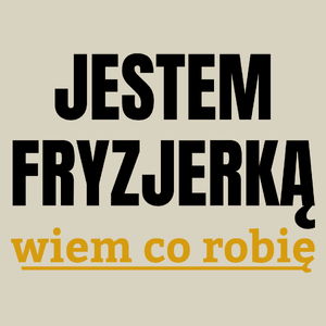 Jestem Fryzjerką Wiem Co Robię - Torba Na Zakupy Natural