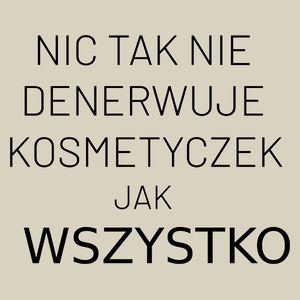 Nic Tak Nie Denerwuje Kosmetyczek Jak Wszystko - Torba Na Zakupy Natural