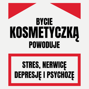 Bycie Kosmetyczką - Damska Koszulka Biała