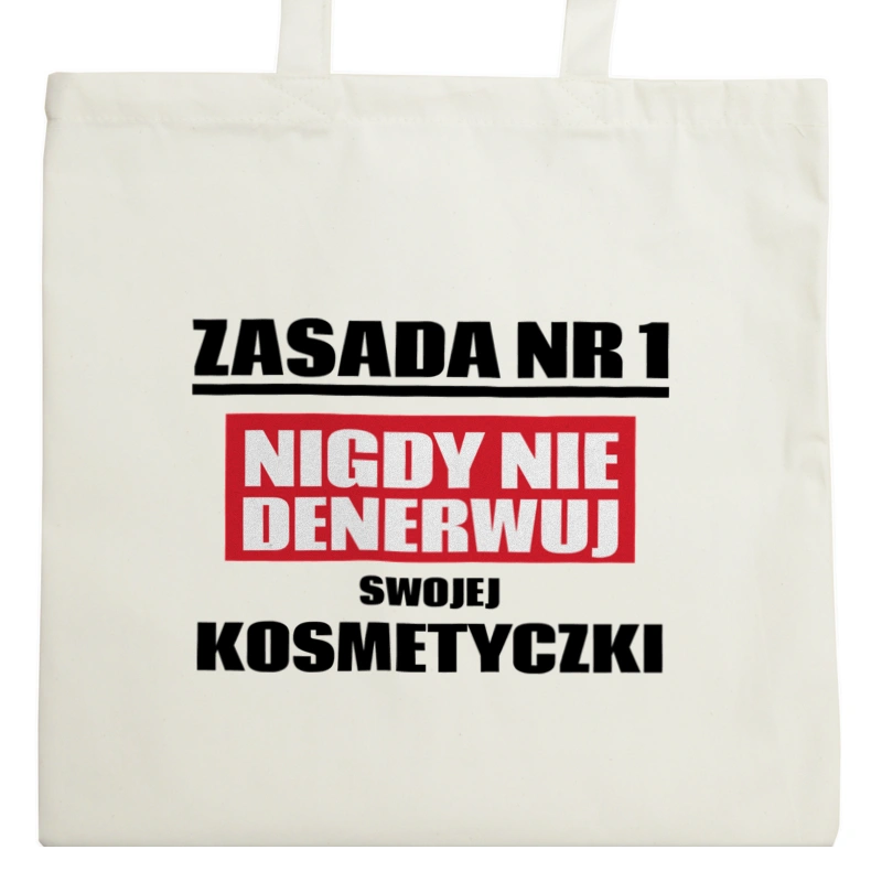 Zasada Nr 1 - Nigdy Nie Denerwuj Swojej Kosmetyczki - Torba Na Zakupy Natural