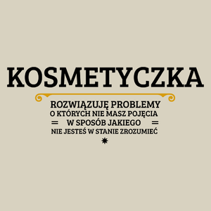 Kosmetyczka - Rozwiązuje Problemy O Których Nie Masz Pojęcia - Torba Na Zakupy Natural