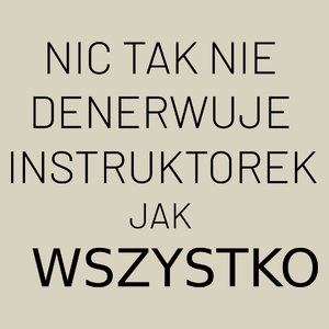 Nic Tak Nie Denerwuje Instruktorek Jak Wszystko - Torba Na Zakupy Natural