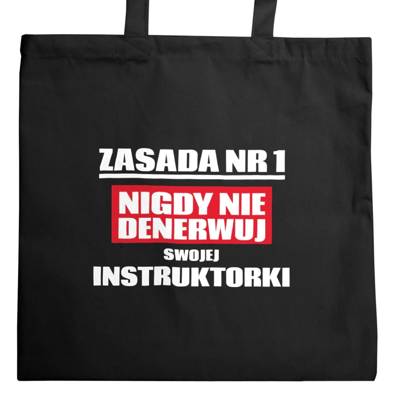 Zasada Nr 1 - Nigdy Nie Denerwuj Swojej Instruktorki - Torba Na Zakupy Czarna