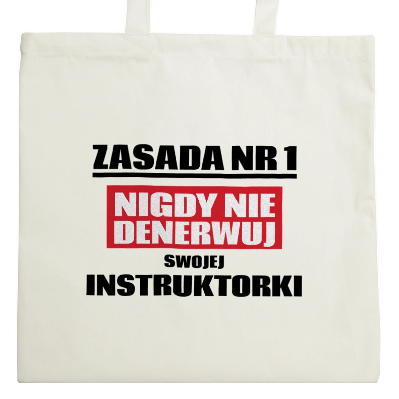 Zasada Nr 1 - Nigdy Nie Denerwuj Swojej Instruktorki - Torba Na Zakupy Natural