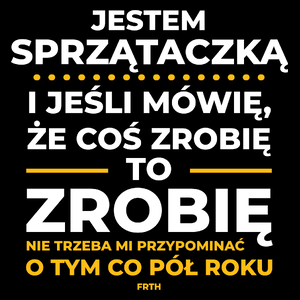 Jeśli Sprzątaczka Mówi Że Zrobi, To Zrobi - Torba Na Zakupy Czarna