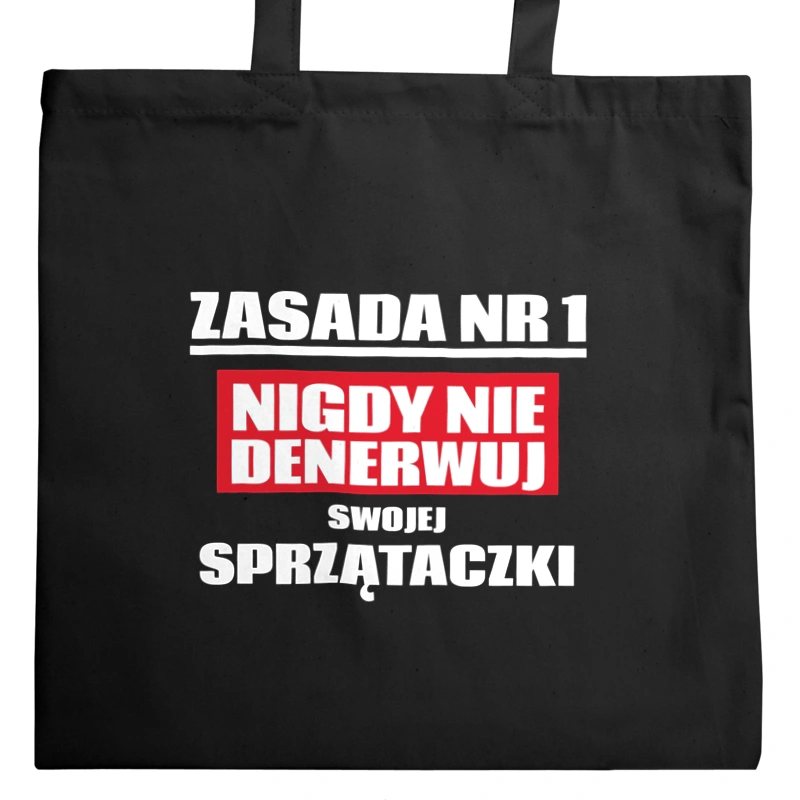 Zasada Nr 1 - Nigdy Nie Denerwuj Swojej Sprzątaczki - Torba Na Zakupy Czarna