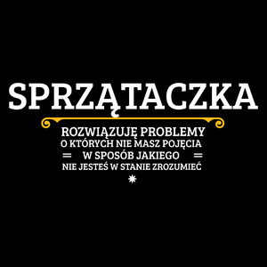 Sprzątaczka - Rozwiązuje Problemy O Których Nie Masz Pojęcia - Torba Na Zakupy Czarna