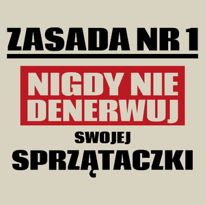 Zasada Nr 1 - Nigdy Nie Denerwuj Swojej Sprzątaczki - Torba Na Zakupy Natural