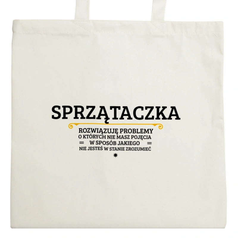 Sprzątaczka - Rozwiązuje Problemy O Których Nie Masz Pojęcia - Torba Na Zakupy Natural