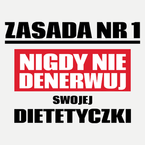 Zasada Nr 1 - Nigdy Nie Denerwuj Swojej Dietetyczki - Damska Koszulka Biała