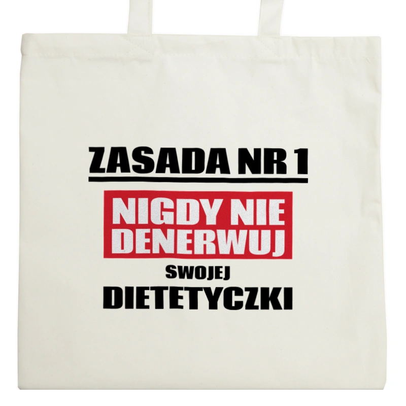 Zasada Nr 1 - Nigdy Nie Denerwuj Swojej Dietetyczki - Torba Na Zakupy Natural