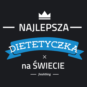 Najlepsza dietetyczka na świecie - Damska Koszulka Czarna