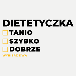 szybko tanio dobrze dietetyczka - Damska Koszulka Biała