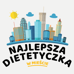 Najlepsza Dietetyczka W Mieście - Damska Koszulka Biała