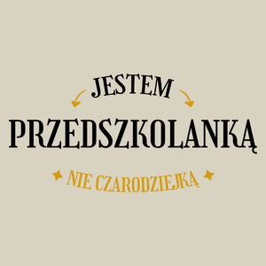 Jestem przedszkolanką nie czarodziejką - Torba Na Zakupy Natural