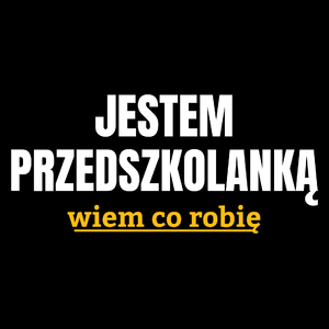 Jestem Przedszkolanką Wiem Co Robię - Torba Na Zakupy Czarna