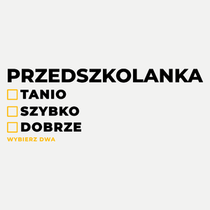 szybko tanio dobrze przedszkolanka - Damska Koszulka Biała