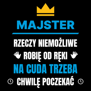 Majster Rzeczy Niemożliwe Robię Od Ręki - Torba Na Zakupy Czarna