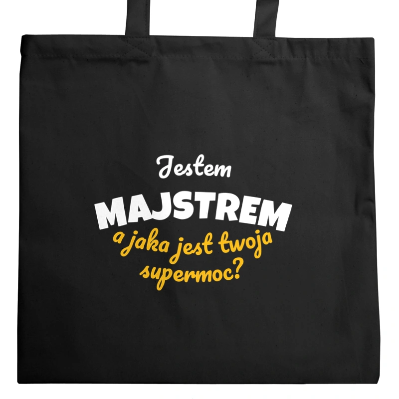 Jestem Majstrem - Jaka Jest Twoja Supermoc - Torba Na Zakupy Czarna