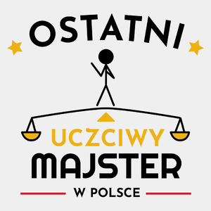 Ostatni uczciwy majster w polsce - Męska Koszulka Biała