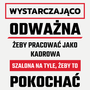 Odważny Szalony Kadrowa - Damska Koszulka Biała