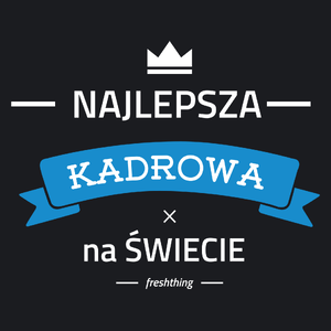 Najlepsza kadrowa na świecie - Damska Koszulka Czarna