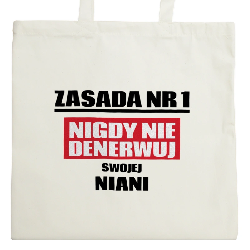 Zasada Nr 1 - Nigdy Nie Denerwuj Swojej Niani - Torba Na Zakupy Natural