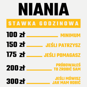 stawka godzinowa niania - Damska Koszulka Biała