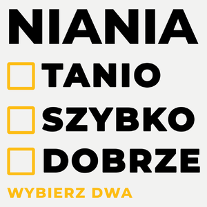 szybko tanio dobrze niania - Damska Koszulka Biała