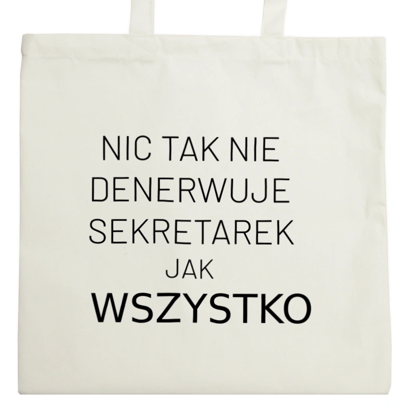 Nic Tak Nie Denerwuje Sekretarek Jak Wszystko - Torba Na Zakupy Natural