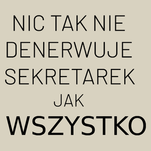 Nic Tak Nie Denerwuje Sekretarek Jak Wszystko - Torba Na Zakupy Natural