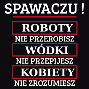 Spawaczu! Roboty Nie Przerobisz! - Męska Bluza z kapturem Czarna