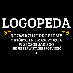 Logopeda - Rozwiązuje Problemy O Których Nie Masz Pojęcia - Torba Na Zakupy Czarna