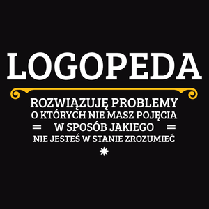 Logopeda - Rozwiązuje Problemy O Których Nie Masz Pojęcia - Męska Bluza z kapturem Czarna