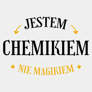 Jestem Chemikiem Nie Magikiem - Męska Koszulka Biała