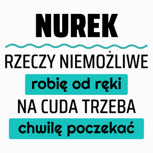 Nurek - Rzeczy Niemożliwe Robię Od Ręki - Na Cuda Trzeba Chwilę Poczekać - Poduszka Biała