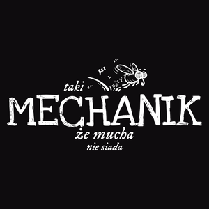 Taki Mechanik Że Mucha Nie Siada - Męska Bluza Czarna