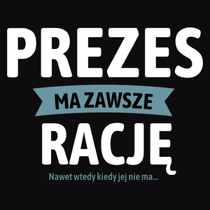 Prezes Ma Zawsze Rację, Nawet Jak Nie Ma - Męska Bluza z kapturem Czarna