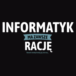 Informatyk Ma Zawsze Rację, Nawet Jak Nie Ma - Męska Bluza z kapturem Czarna