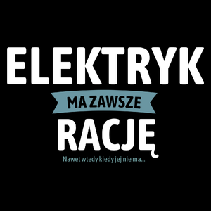 Elektryk Ma Zawsze Rację, Nawet Jak Nie Ma - Torba Na Zakupy Czarna