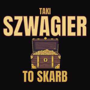 Taki Szwagier To Skarb - Męska Koszulka Czarna