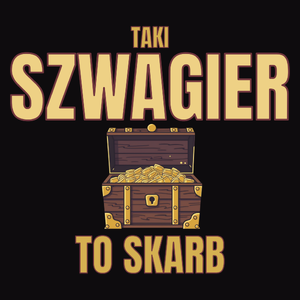 Taki Szwagier To Skarb - Męska Bluza Czarna