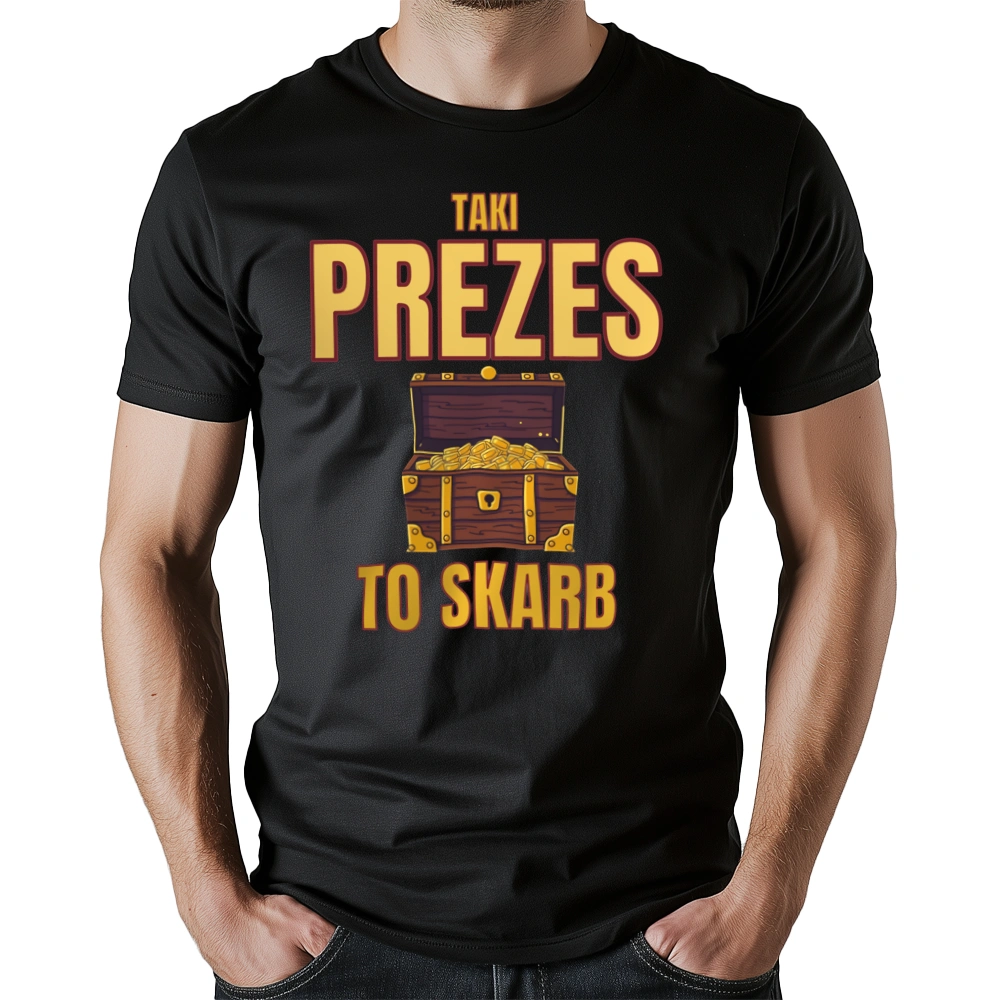 Taki Prezes To Skarb - Męska Koszulka Czarna